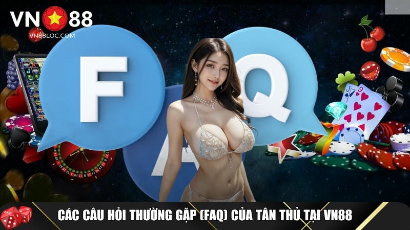 VN88 | Link Mới Nhất Tháng 06/2025 | Truy Cập VN88 Nhận Ngay 88k 15 Tổng hợp các câu hỏi thường gặp tại VN88