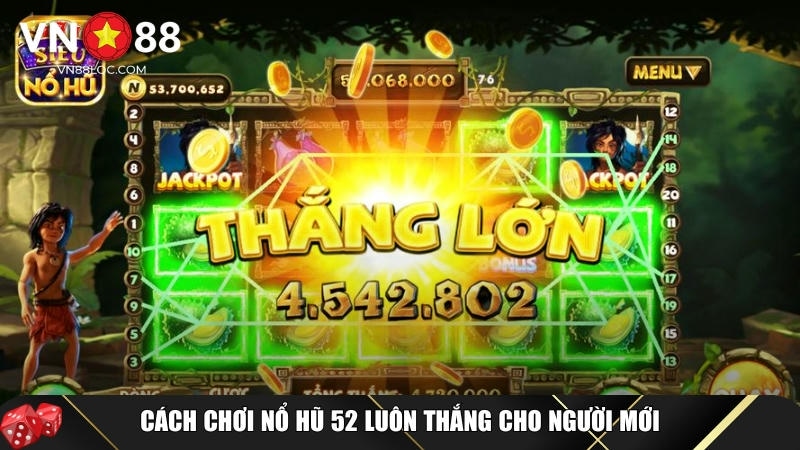 Khám Phá Cách Chơi Nổ Hũ 52 Tại VN88 Dễ Thắng Nhất Cho Tân Thủ 3 Khám phá cách chơi nổ hũ 52 luôn thắng tại VN88