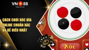 Cách Chơi Xóc Đĩa Online Chuẩn Xác Và Dễ Hiểu Nhất