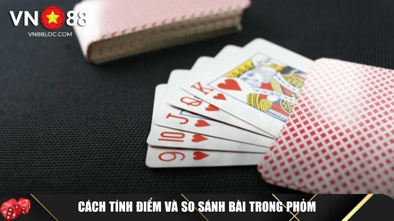 Khám Phá Cách Chơi Phỏm Tại VN88 Đơn Giản Dễ Hiểu Dành Cho Tân Thủ 3 Mẹo tính điểm và so sánh bài trong phỏm