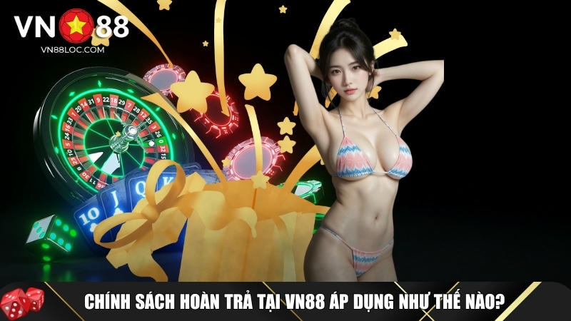 Khuyến Mãi Nạp Tiền Và Hoàn Trả Tại VN88 Đẳng Cấp Nhất 2025 2 Khám phá tổng quan về chính sách hoàn trả tại VN88