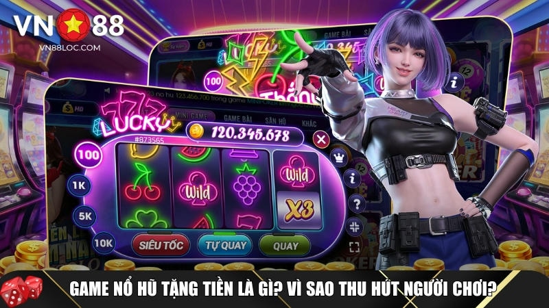Khám Phá Game Nổ Hũ Tặng Tiền Tại VN88 Uy Tín Nhất 2025 1 Giới thiệu tổng quan về tựa game nổ hũ tặng tiền tại VN88