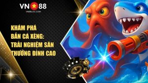 Bắn Cá Xèng Tại VN88: Mẹo Săn Thưởng Đỉnh Cao Nhất 2025
