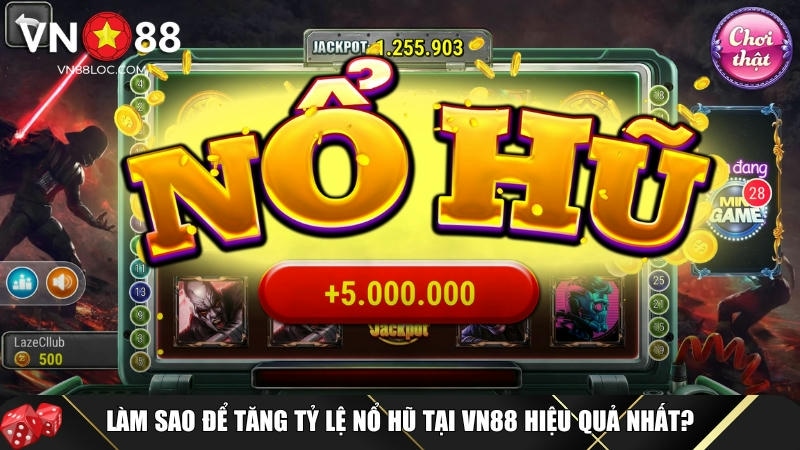 Hướng dẫn cách để phá đảo game nổ hũ VN88