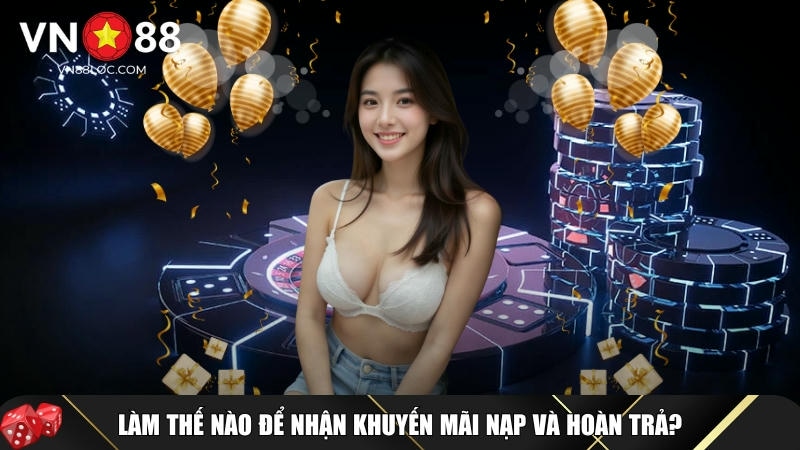 Khuyến Mãi Nạp Tiền Và Hoàn Trả Tại VN88 Đẳng Cấp Nhất 2025 3 Hướng dẫn cách nhận khuyến mãi nạp tiền và hoàn trả tại VN88