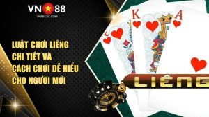 Luật Chơi Liêng Chi Tiết Và Cách Chơi Dễ Hiểu Cho Người Mới