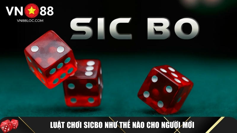 Sicbo Là Gì? Khám Phá Cách Chơi Và Bí Quyết Chiến Thắng 99% Tại VN88 2 Tổng hợp các luật cơ bản khi chơi Sicbo