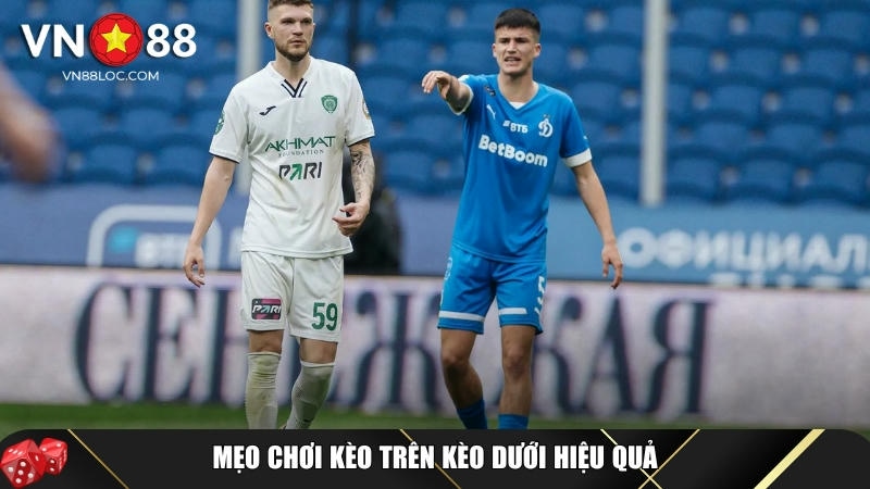 Kèo Trên Dưới VN88 Là Gì? Cách Phân Biệt Và Mẹo Đặt Cược 3 Tổng hợp các mẹo chơi kèo trên dưới hiệu quả