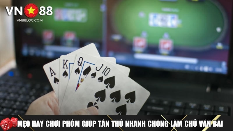 Khám Phá Cách Chơi Phỏm Tại VN88 Đơn Giản Dễ Hiểu Dành Cho Tân Thủ 4 Mẹo và bí quyết choi phỏm hiệu quả
