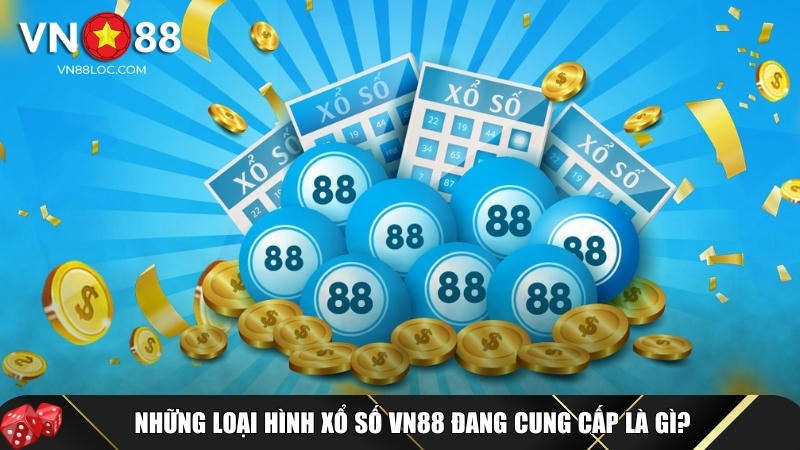 Tổng hợp những loại hình xổ số có tại VN88