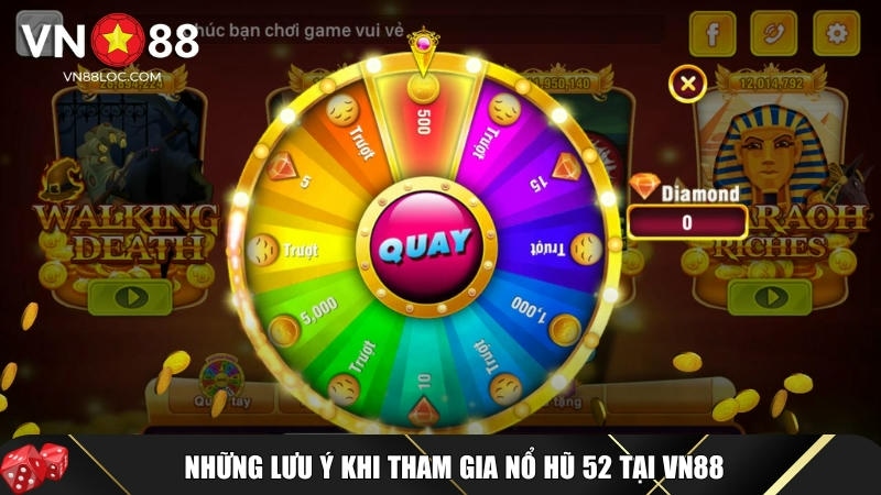 Khám Phá Cách Chơi Nổ Hũ 52 Tại VN88 Dễ Thắng Nhất Cho Tân Thủ 4 Những lưu ý cần biết khi tham gia chơi nổ hũ 52