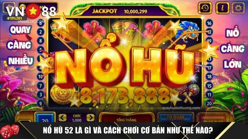 Khám Phá Cách Chơi Nổ Hũ 52 Tại VN88 Dễ Thắng Nhất Cho Tân Thủ 1 Giới thiệu tổng quan về nổ hũ 52