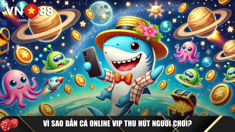 Khám Phá Bắn Cá Online VIP Tại VN88: Trải Nghiệm Săn Thưởng Đỉnh Cao 3 Lợi ích khi tham gia chơi bắn cá online VIP