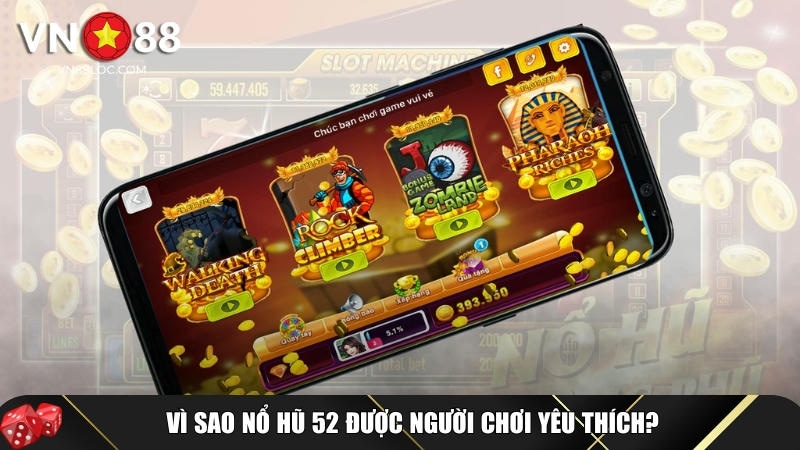 Khám Phá Cách Chơi Nổ Hũ 52 Tại VN88 Dễ Thắng Nhất Cho Tân Thủ 2 Lợi ích khi lựa chọn nổ hũ 52