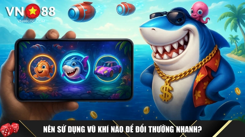 Bắn Cá Đổi Thưởng Thẻ Cào: Mẹo Bắn Cá Hay, Trúng Thưởng Lớn 3 Các vũ khí mạnh mẽ nên sử dụng khi săn cá