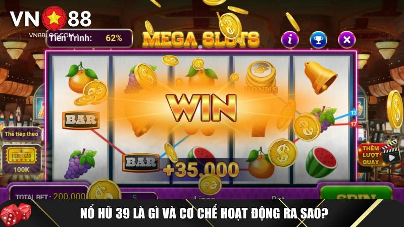 Nổ Hũ 39: Bí Quyết Quay Nổ Hũ Thắng Lớn Hot 2025 1 Tìm hiểu tổng quan về nổ hũ 39